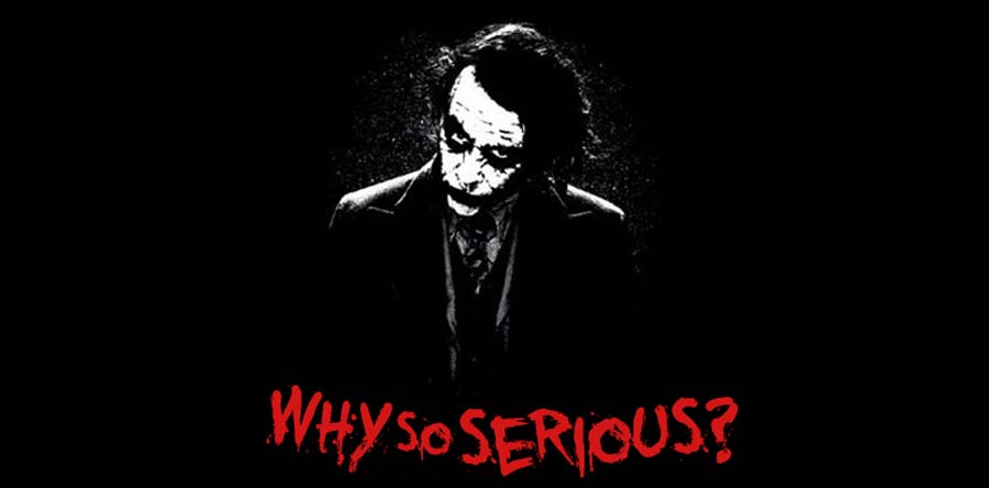 Why So Serious? Joker